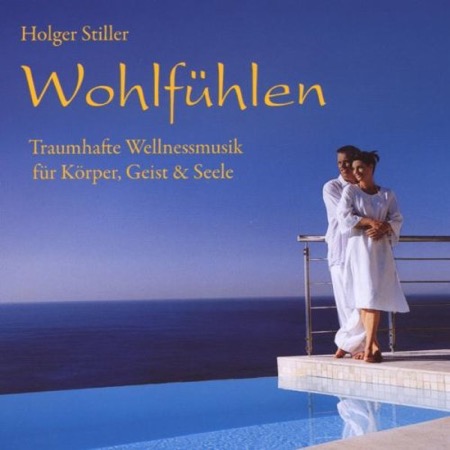 Holger Stiller - Wohlfühlen