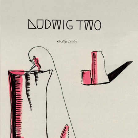 Ludwig Two - Goodbye Loreley