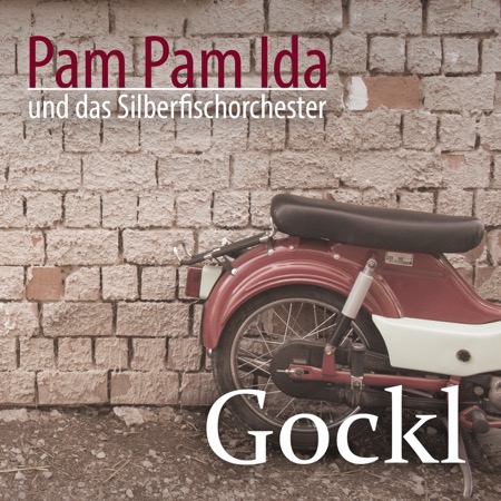 Pam Pam Ida und das Silberfischorchester - Gockl